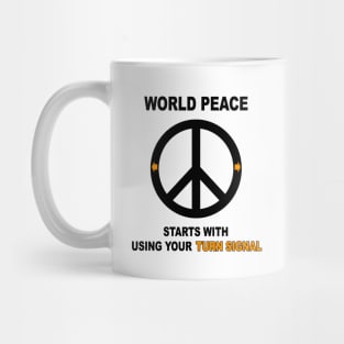 World Peace Starts with Using Your Turn Signal Mug